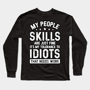 My People Skills are Just Fine Funny Sarcastic Long Sleeve T-Shirt